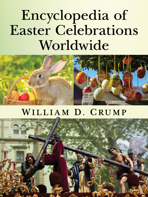 Title details for Encyclopedia of Easter Celebrations Worldwide by William D. Crump - Available